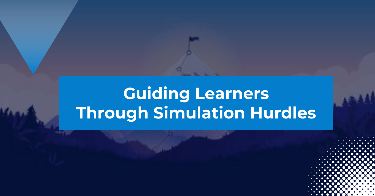 Guiding learners through simulation hurdles | StratX Simulations