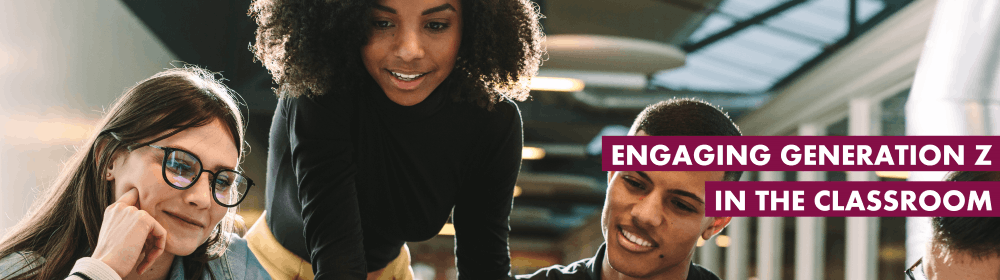 Engaging-Gen-Z-in-The-Classroom_Website-Banner
